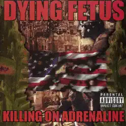 Killing On Adrenaline - Dying Fetus