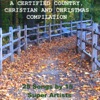 A Certified Country, Christian and Christmas Compilation