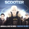 Scooter - Jump That Rock (Whatever You Want)
