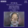 Dvořák: Opera Overtures and Preludes album lyrics, reviews, download