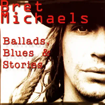 Ballads, Blues & Stories - Bret Michaels