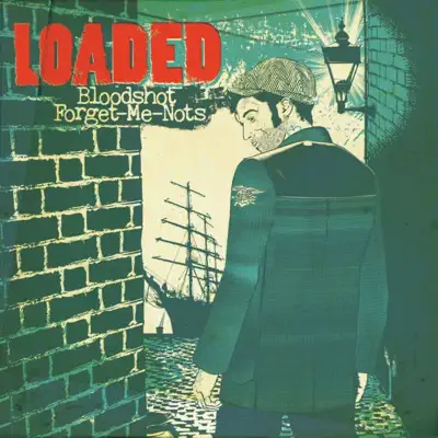 Bloodshot Forget-Me-Nots (Bonus Edition) - Loaded Bloodshot Forget-Me-Nots (Bonus Edition) - Loaded