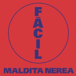 Maldita Nerea - Fácil