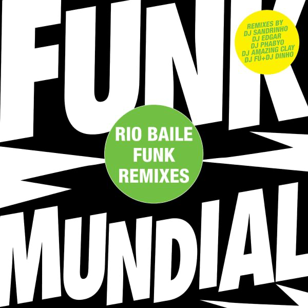 Funk Mundial The Rio Baile Funk Mixes Ep Von Verschiedene Interpreten Bei Apple Music