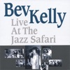 Bev Kelly Live At the Jazz Safari