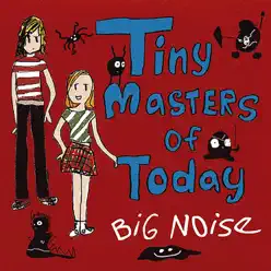 Big Noise - Single - Tiny Masters of Today