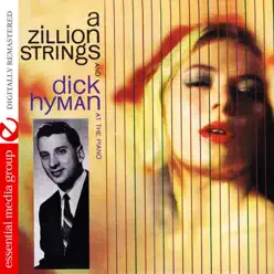 A Zillion Strings And Dick Hyman At The Piano (Remastered) - Dick Hyman A Zillion Strings And Dick Hyman At The Piano (Remastered) - Dick Hyman