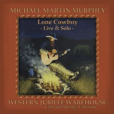 Lone Cowboy - Michael Martin Murphey