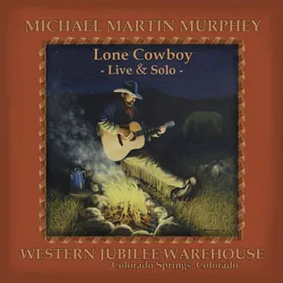 Lone Cowboy - Michael Martin Murphey Lone Cowboy - Michael Martin Murphey