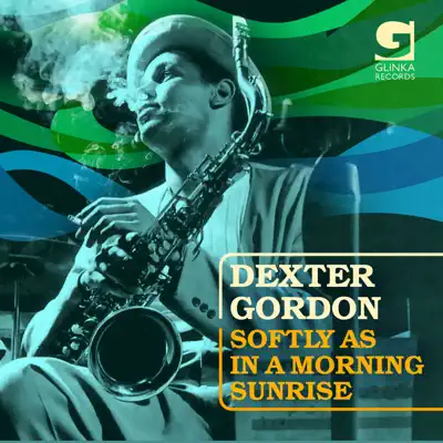 Softly As In A Morning Sunrise - Dexter Gordon Softly As In A Morning Sunrise - Dexter Gordon