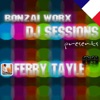 Bonzai Worx - DJ Sessions (Mixed By Ferry Tayle)