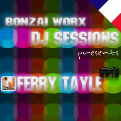 Bonzai Worx - DJ Sessions (Mixed By Ferry Tayle) by Various Artists album reviews, ratings, credits