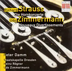 R. Strauss: Horn Concertos Nos. 1 and 2 - Zimmermann: Nouveau Divertissements by Peter Damm & Staatskapelle Dresden album reviews, ratings, credits
