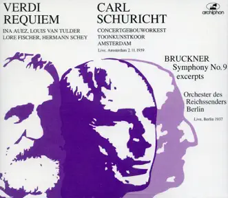 Verdi: Requiem - Bruckner: Symphony No. 9 (excerpts) (1937, 1939) by Herman Schey, Louis van Tulder, Ina Auez, Amsterdam Toonkunst Choir, Lore Fischer, Carl Schuricht, Royal Concertgebouw Orchestra & Berlin Reichssenders Orchestra album reviews, ratings, credits