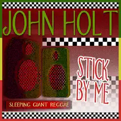 Stick By Me - John Holt