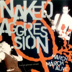 March March Alive - Naked Aggression
