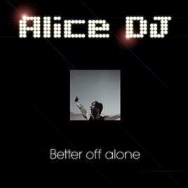 Songs like better off alone