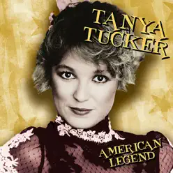 American Legend: Tanya Tucker - Tanya Tucker