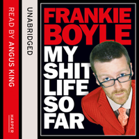 Frankie Boyle - My Sh-t Life So Far (Unabridged) artwork