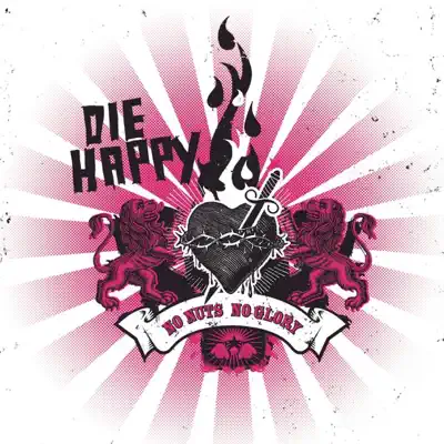No Nuts No Glory - Die Happy No Nuts No Glory - Die Happy