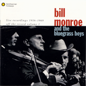 Live Recordings 1956-1969: Off the Record, Vol. 1 - Bill Monroe & The Bluegrass Boys