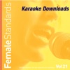 Karaoke Downloads - Female Standards Vol.21, 2011