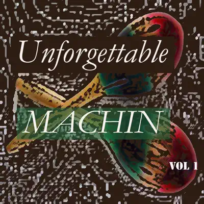 Unforgettable Machin Vol 1 - Antonio Machín Unforgettable Machin Vol 1 - Antonio Machín
