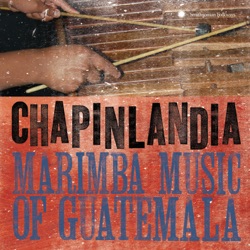 Marimba Chapinlandia - Soy de Zacapa