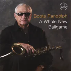 A Whole New Ballgame - Boots Randolph A Whole New Ballgame - Boots Randolph