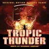 Tropic Thunder (Original Motion Picture Score) album lyrics, reviews, download