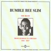Bumble Bee Slim - When The Music Sounds Good