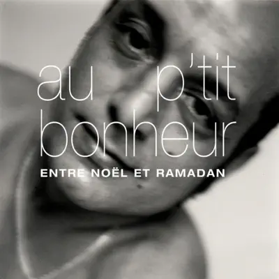 Entre Noël et Ramadan - Au P'tit Bonheur