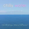 Chilly water (A Fine Blend of Lounge, Ambient and Chill Out Tunes)