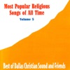 Most Popular Religious Songs of All Time, Vol. 5 - Best of Dallas Christian Sound and Friends