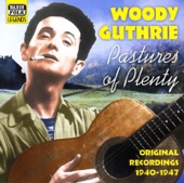 Woody Guthrie - Dusty Old Dust (So Long It's Been Good To Know Yuh)