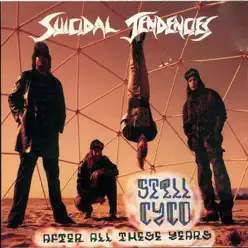 Still Cyco After All These Years - Suicidal Tendencies