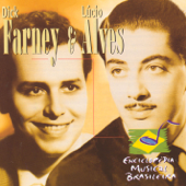 Enciclopédia Musical Brasileira: Dick Farney & Lúcio Alves - Dick Farney & Lúcio Alves