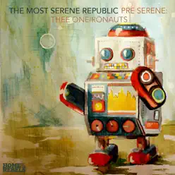 Pre Serene: Thee Oneironauts - The Most Serene Republic