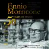 50 Years of Music (92 Original Scores Recorded By Ennio Morricone in Concert) album lyrics, reviews, download
