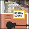 Something Called The Boston Sound®