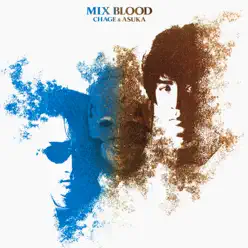 mix blood (Remaster) - Chage and Aska mix blood (Remaster) - Chage and Aska