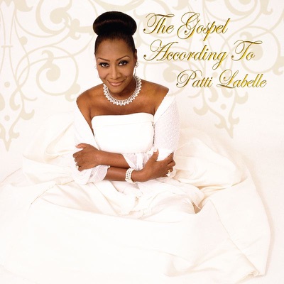 The Gospel According to Patti Labelle - Patti LaBelle