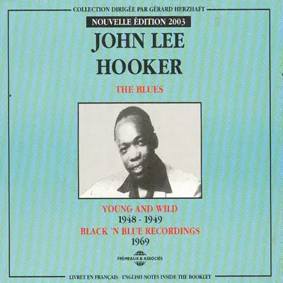 John Lee Hooker: Young and Wild (1948-1949) - Black & Blue Recordings (1969) - John Lee Hooker