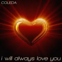 I Will Always Love You (Remixes) by Coleda album reviews, ratings, credits