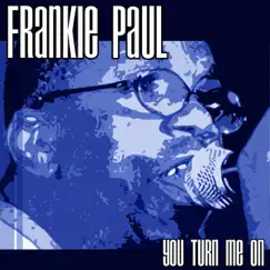 You Turn Me On by Frankie Paul album reviews, ratings, credits