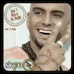 Don't Worry Be Happy (feat. Si Señor) - Single - Sie7e