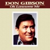 Don Gibson - Oh, Lonesome Me