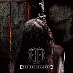 To The Gallows - Raise Hell To The Gallows - Raise Hell