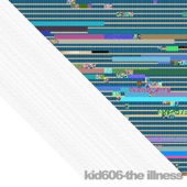 Kid606 - The Illness (12" Mix)