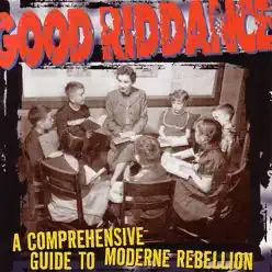 A Comprehensive Guide to Moderne Rebellion - Good Riddance